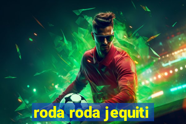 roda roda jequiti